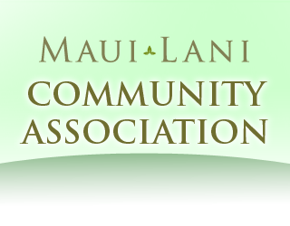 The Maui Lani Community Association is now managed by Hawaiiana Management Company. Please refer to the Policy below to obtain the information needed for the sale or transfer of a ...